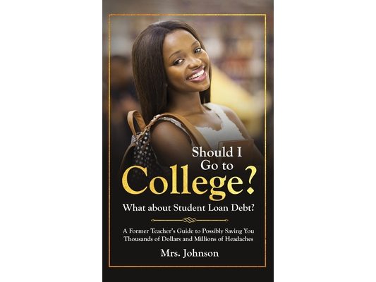 Should I Go To College? What About Student Loan Debt?