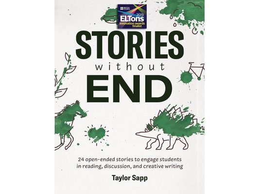 Stories Without End: 24 open-ended stories to engage students in reading, discussion, and creative writing