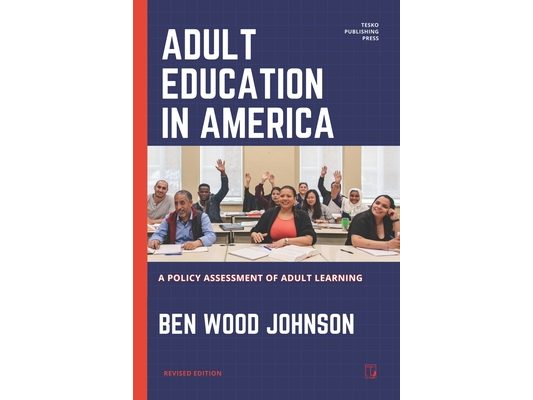 Adult Education in America: A Policy Assessment of Adult Learning