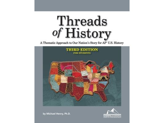 Threads of History: A Thematic Approach to Our Nation's Story for AP U.S. History