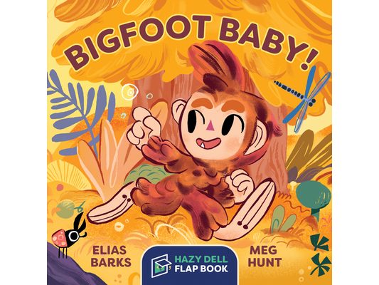 Bigfoot Baby!: A Hazy Dell Flap Book