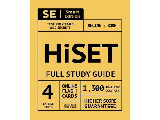 Hiset Full Study Guide: Test Preparation for All Subjects Including 100 Video Lessons, 4 Full Length Practice Tests Both in the Book + Online,