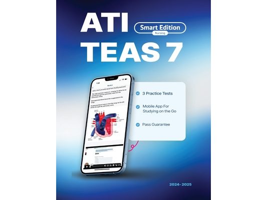 ATI TEAS 7 Study Guide: Smart Edition Academy TEAS 7 Prep Book with 3 Online Practice Tests