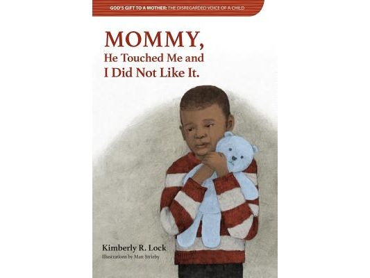 God's Gift to a Mother: THE DISREGARDED VOICE OF A CHILD: MOMMY, He Touched Me and I Did Not Like It.