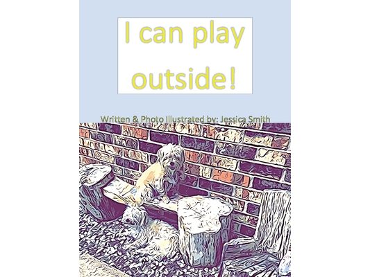 I can play outside!