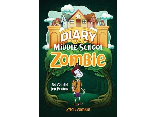 Diary of a Middle School Zombie: No Zombie Left Behind