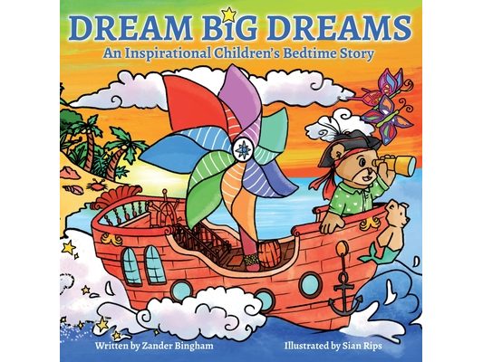 Dream Big Dreams: An inspirational children's bedtime story