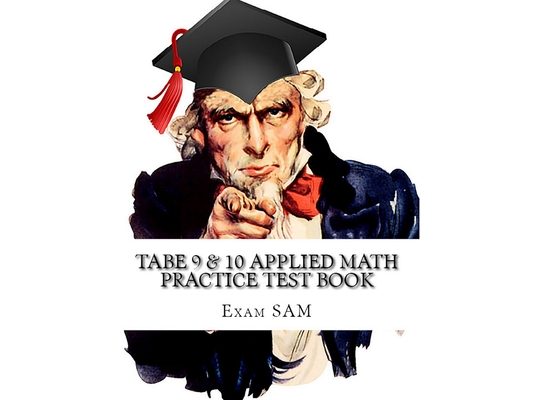 TABE 9 & 10 Applied Math Practice Test Book: Study Guide with 400 TABE Math Questions for Levels E, M, D, and A