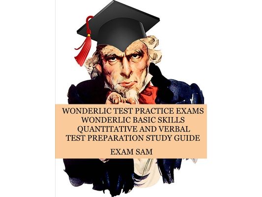 Wonderlic Test Practice Exams: Wonderlic Basic Skills Quantitative and Verbal Test Preparation Study Guide with 380 Questions and Answers