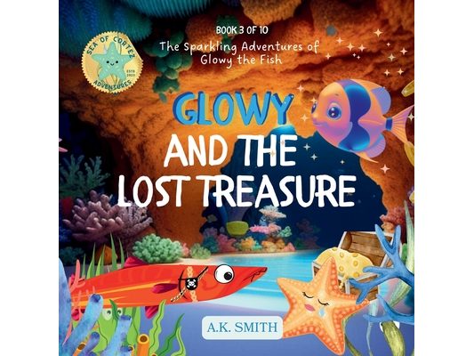 Glowy and the Lost Treasure: The Sparkling Adventures of Glowy the Fish