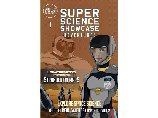 Stranded on Mars: LightSpeed Pioneers (Super Science Showcase Adventures #1)