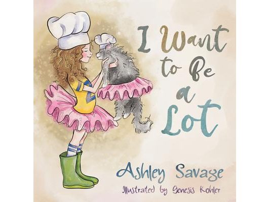 I Want to Be a Lot
