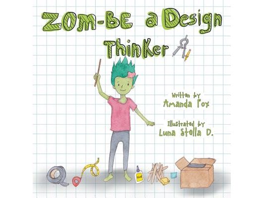 Zom-Be a Design Thinker!