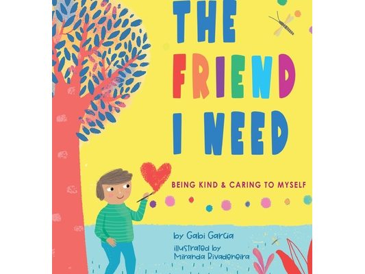 The Friend I Need: Being Kind & Caring To Myself
