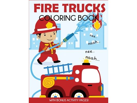 Fire Trucks Coloring Book: With Bonus Activity Pages