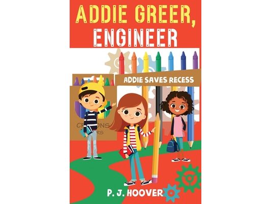 Addie Greer, Engineer: Addie Saves Recess
