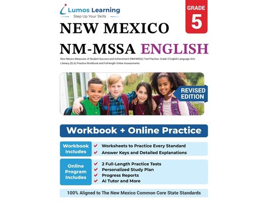 New Mexico Measures of Student Success and Achievement (NM-MSSA) Test Practice: Grade 5 English Language Arts Literacy (ELA) Practice Workbook and Ful