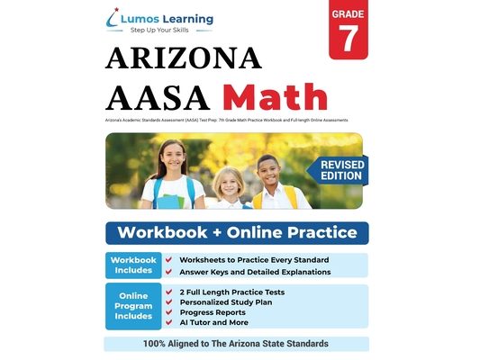 Arizona's Academic Standards Assessment (AASA) Test Prep: 7th Grade Math Practice Workbook and Full-length Online Assessments: Arizona Test Study Guid
