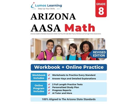 Arizona's Academic Standards Assessment (AASA) Test Prep: 8th Grade Math Practice Workbook and Full-length Online Assessments: Arizona Test Study Guid