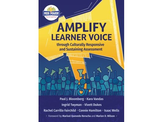 Amplify Learner Voice through Culturally Responsive and Sustaining Assessment