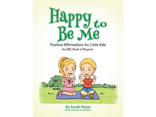 Happy to Be Me: Positive Affirmations for Little Kids