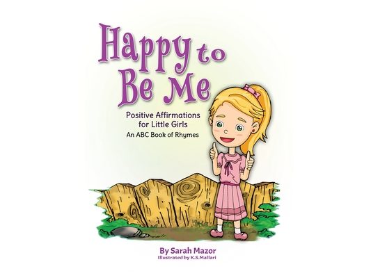 Happy to Be Me: Positive Affirmations for Little Girls