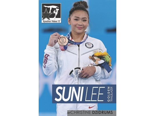 Suni Lee: Golden Trailblazer: GymnStars Volume 12