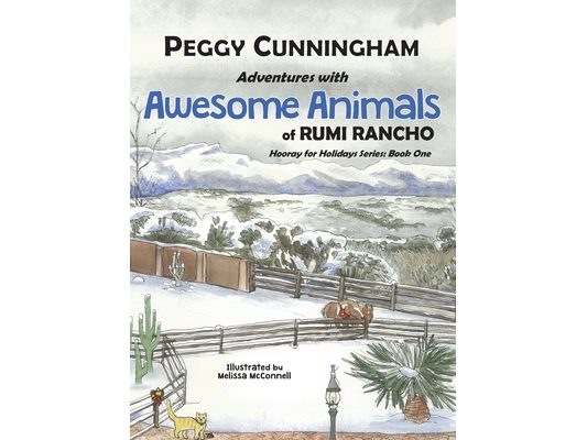 Adventures with Awesome Animals of Rumi Rancho: Hooray for Holidays Series: Book One