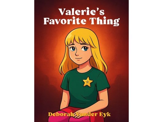 Valerie's Favorite Thing: A Heartwarming Children's Book About Kindness, Empathy, and Finding What Matters Most