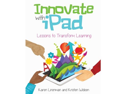 Innovate with iPad: Lessons to Transform Learning