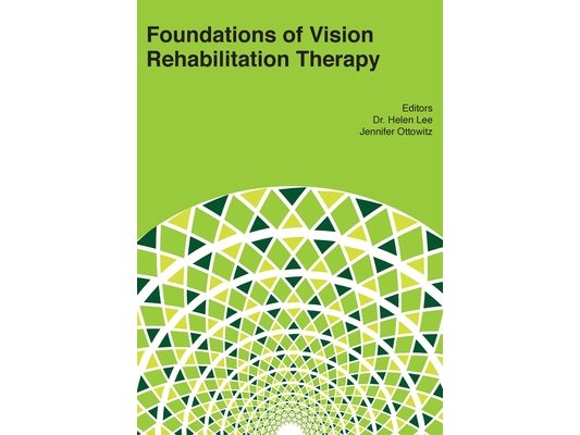 Foundations of Vision Rehabilitation Therapy