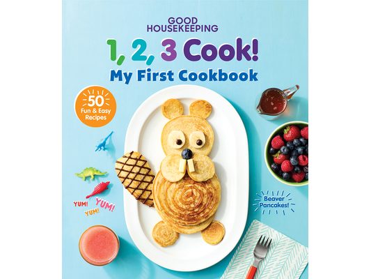 Good Housekeeping 123 Cook!: My First Cookbook