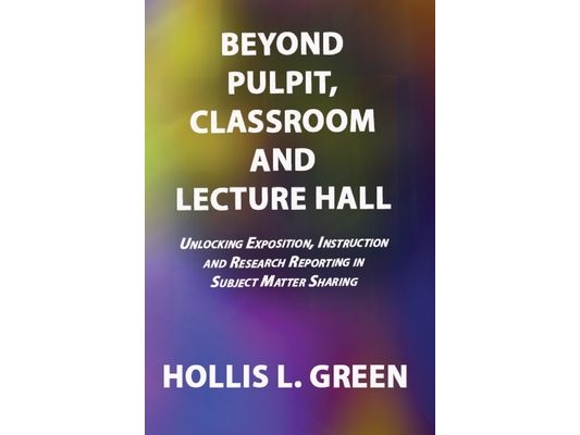 BEYOND PULPIT, CLASSROOM and LECTURE HALL