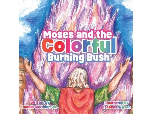 Moses and the Colorful Burning Bush