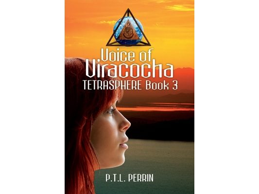Voice of Viracocha: Tetrasphere - Book 3