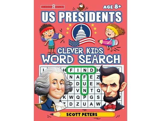 Clever Kids Word Search: US Presidents: United States Presidents for Kids, Wacky Facts & Word Puzzles