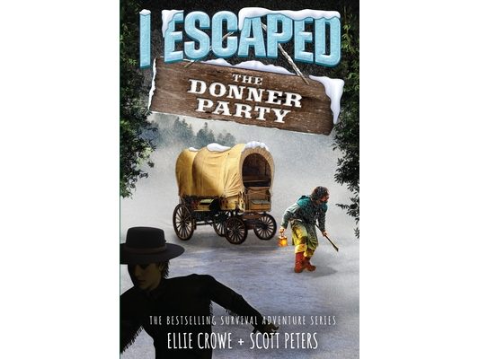 I Escaped The Donner Party: Pioneers on the Oregon Trail, 1846