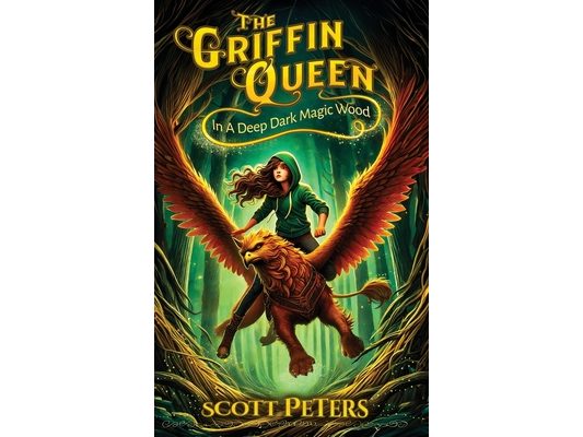 In A Deep Dark Magic Wood: (The Griffin Queen Series)