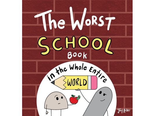 The Worst School Book in the Whole Entire World