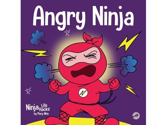 Angry Ninja: A Children's Book About Fighting and Managing Anger