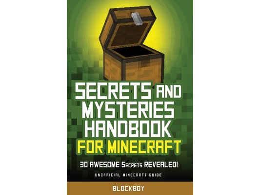 Secrets and Mysteries Handbook for Minecraft: Handbook for Minecraft: 30 AWESOME Secrets REVEALED (Unofficial)