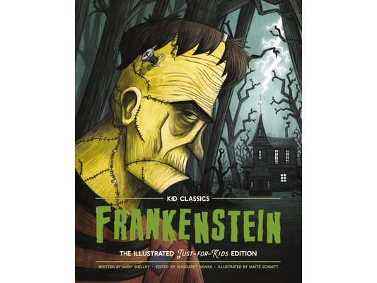 Frankenstein - Kid Classics: The Classic Edition Reimagined Just-For-Kids! 1