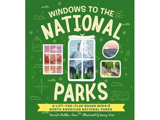 Windows to the National Parks: A Lift-The-Flap Board Book of North American National Parks