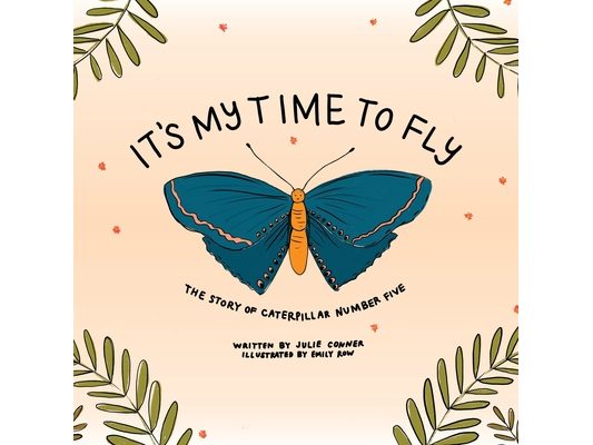 It's My Time to Fly: The Story of Caterpillar Number Five