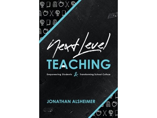 Next-Level Teaching: Empowering Students and Transforming School Culture