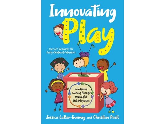 Innovating Play: Reimagining Learning through Meaningful Tech Integration