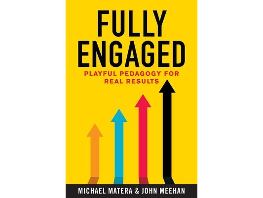 Fully Engaged: Playful Pedagogy for Real Results