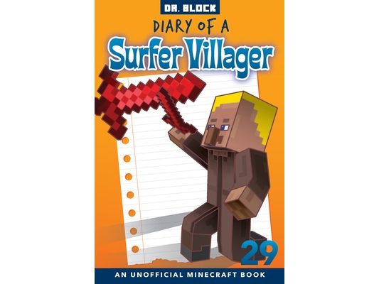 Diary of a Surfer Villager, Book 29: an unofficial Minecraft book
