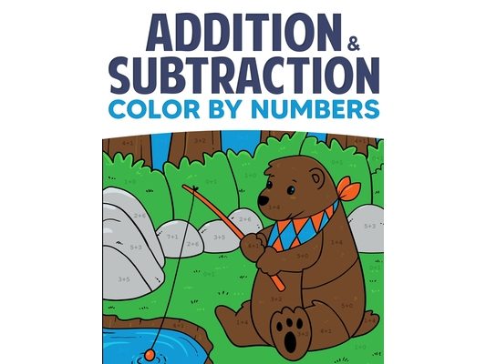Addition & Subtraction Color By Numbers: Coloring Book For Kids