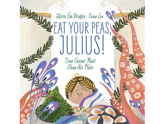 Eat Your Peas, Julius!: Even Caesar Must Clean His Plate